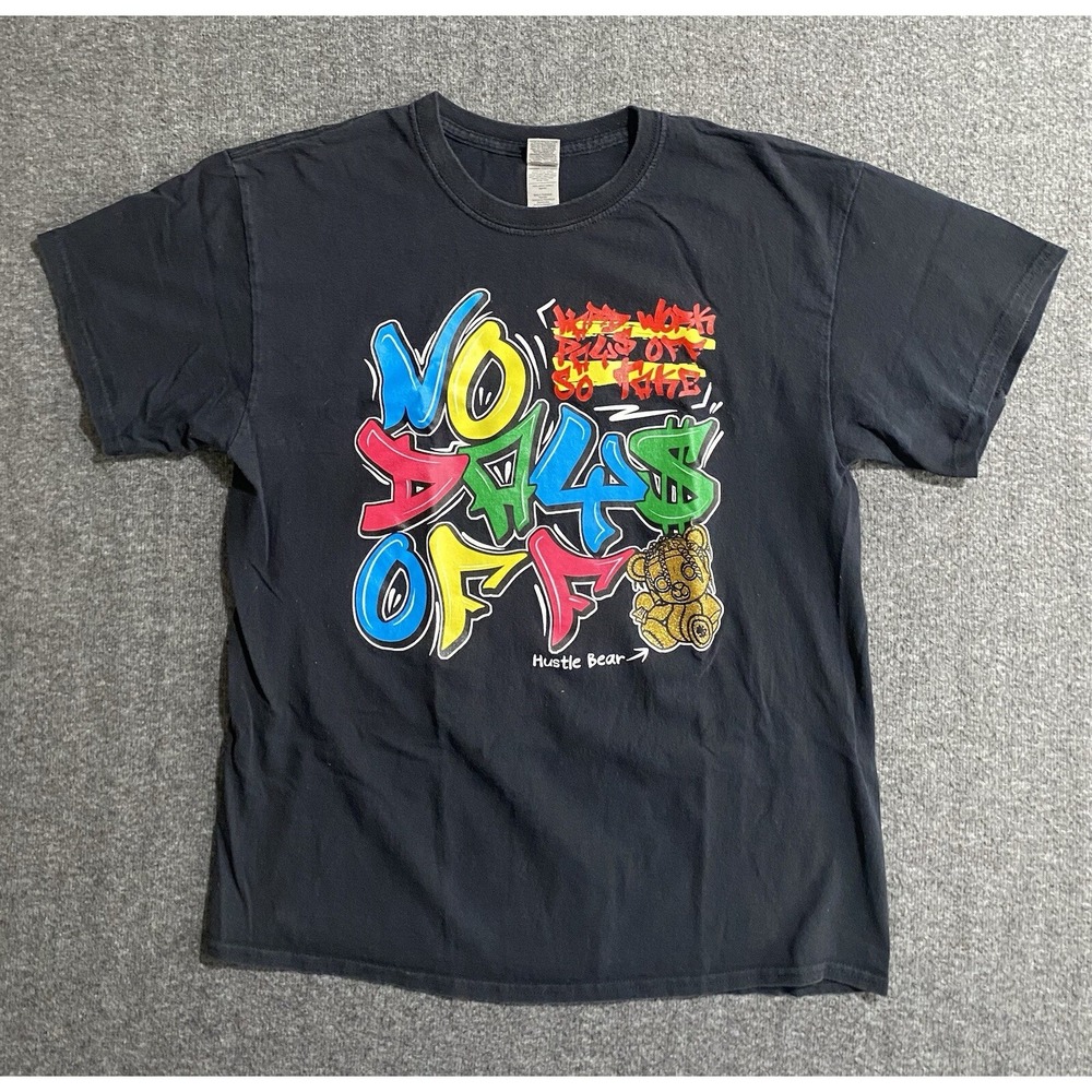 Hard Work Pays Off So Take No Days Off T-Shirt  Fashion Tee Size L